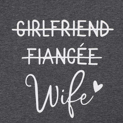 Girlfriend Fiancee Wife Shirt Women Bride Honeymoon Vacation Tees Valentine Gift